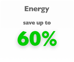 As much as 60% in energy savings